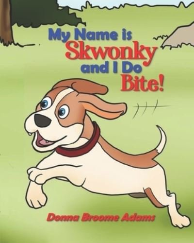 Donna Broome Adams · My Name is Skwonky, and I Do Bite! (Paperback Book) (2019)