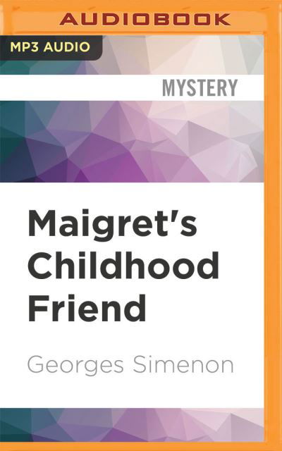 Cover for Georges Simenon · Maigret's Childhood Friend (CD) (2021)