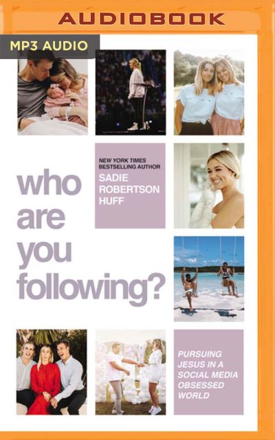 Who Are You Following? - Sadie Robertson Huff - Music - Thomas Nelson on Brilliance Audio - 9781713651673 - February 1, 2022