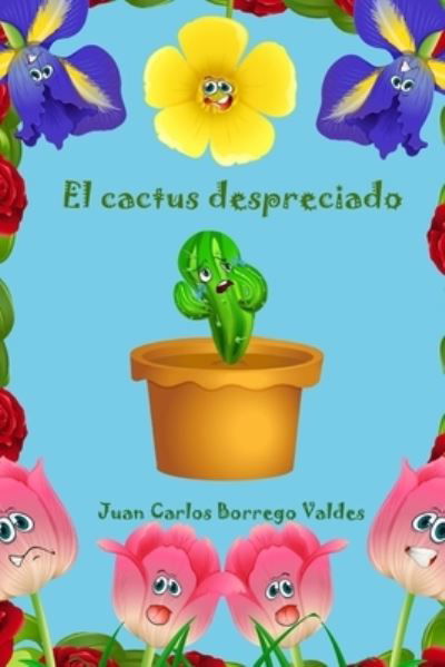 Cover for Juan Carlos Borrego Valdes · El cactus despreciado (Paperback Book) (2024)