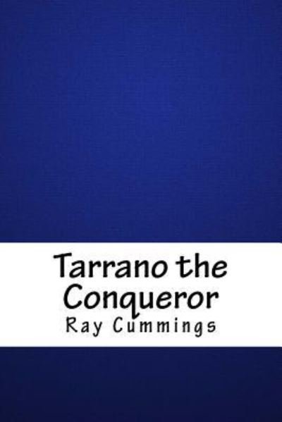 Cover for Ray Cummings · Tarrano the Conqueror (Paperback Book) (2018)