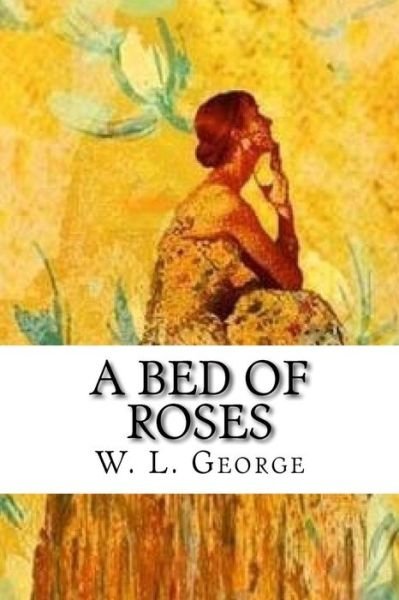 Cover for W L George · A Bed of Roses (Paperback Book) (2018)