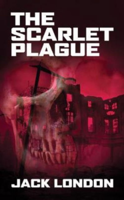 The Scarlet Plague - Jack London - Boeken - G&D Media - 9781722503673 - 16 juli 2020