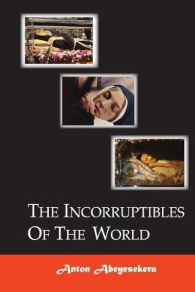 Cover for Anton Abeyesekera · The Incorruptibles Of The World (Paperback Book) (2018)