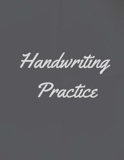 Handwriting Practice - Cannon T Engel - Books - Createspace Independent Publishing Platf - 9781729562673 - October 23, 2018