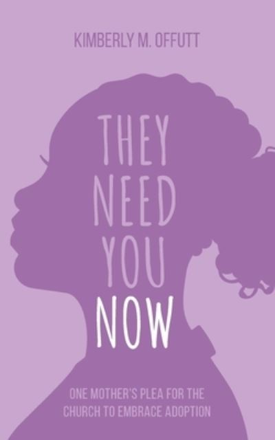 Cover for Kimberly Offutt · They Need You Now (Paperback Book) (2020)