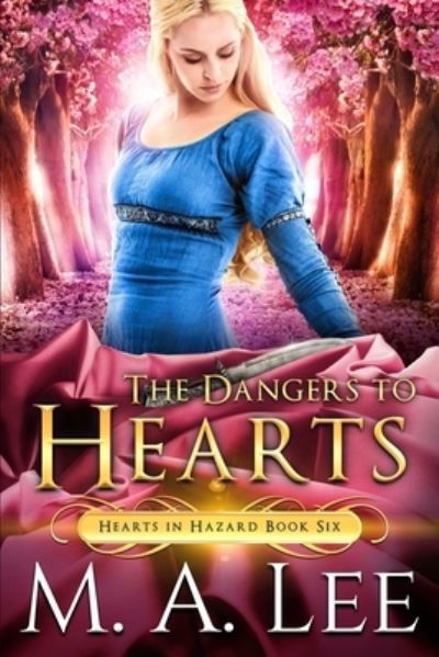Cover for M A Lee · The Dangers to Hearts (Paperback Book) (2020)