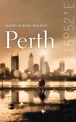 Cover for David Whish-Wilson · Perth - City series (Hardcover Book) (2014)