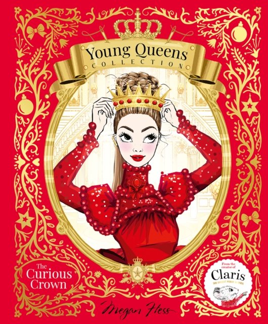 Cover for Megan Hess · The Curious Crown: Young Queens #3 - Young Queens Collection (Inbunden Bok) (2024)