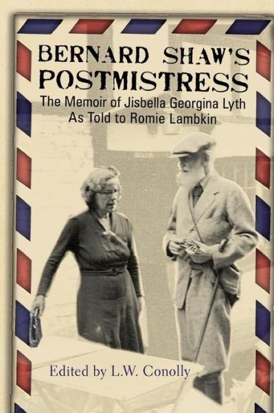 Cover for Jisbella Georgina Lyth · Bernard Shaw's Postmistress : The Memoir of Jisbella Georgina Lyth as told to Romie Lambkin (Paperback Bog) (2019)