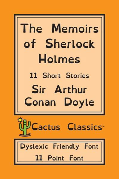 Cover for Sir Arthur Conan Doyle · The Memoirs of Sherlock Holmes (Cactus Classics Dyslexic Friendly Font) (Paperback Bog) (2019)