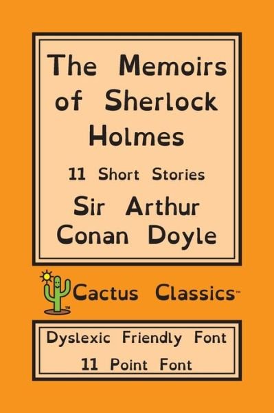 Cover for Sir Arthur Conan Doyle · The Memoirs of Sherlock Holmes (Cactus Classics Dyslexic Friendly Font) (Paperback Book) (2019)