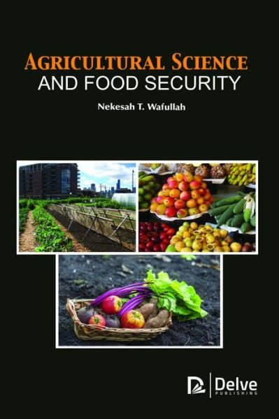 Cover for Nekesah T. Wafullah · Agricultural Science and Food Security (Hardcover Book) (2018)