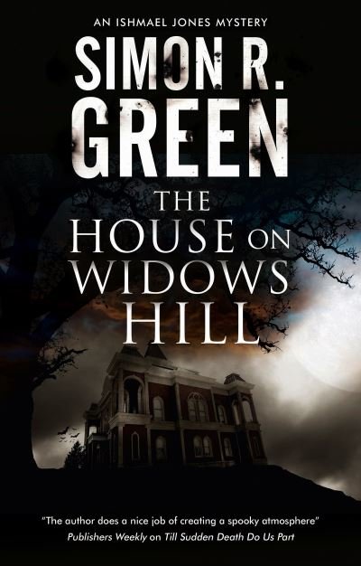 Cover for Simon R. Green · The House on Widows Hill - An Ishmael Jones Mystery (Innbunden bok) [Main - Large Print edition] (2021)