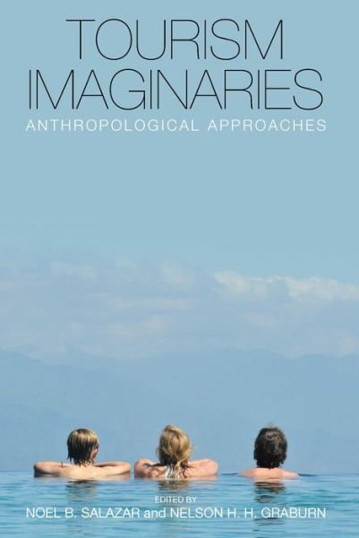 Cover for Noel B Salazar · Tourism Imaginaries: Anthropological Approaches (Innbunden bok) (2014)