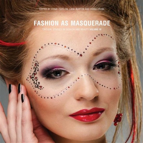 Cover for Efrat Tseelon · Fashion as Masquerade: Critical Studies in Fashion &amp; Beauty: Volume 3 (Paperback Book) (2014)