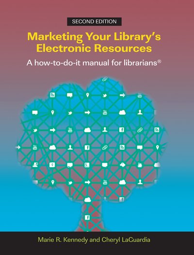 Cover for Marie R. Kennedy · Marketing Your Library's Electronic Resources: A how-to-do-it manual (Paperback Book) (2017)