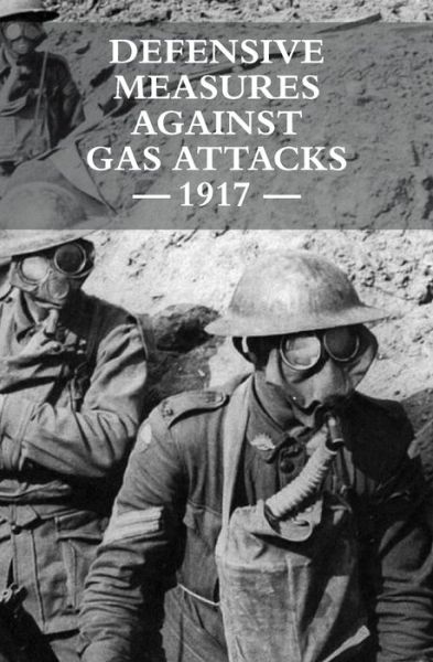 Cover for Defensive Measures Against Gas Attacks 1917 (Paperback Book) (2020)