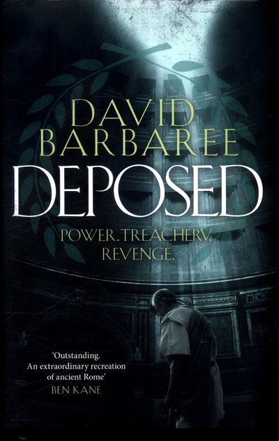 Cover for David Barbaree · Deposed: An epic thriller of power, treachery and revenge (Hardcover Book) (2017)