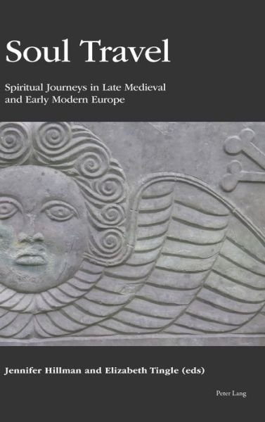 Cover for Soul Travel: Spiritual Journeys in Late Medieval and Early Modern Europe (Hardcover Book) [New edition] (2019)