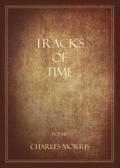 Cover for Charles Morris · Tracks of Time (Book) (2022)