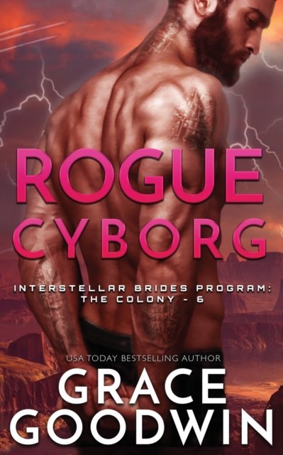 Cover for Grace Goodwin · Rogue Cyborg - Interstellar Brides (r) Program: The Colony (Paperback Book) (2019)