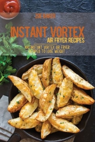 Cover for Zoe Baker · Instant Vortex Air Fryer Recipes (Paperback Book) (2021)