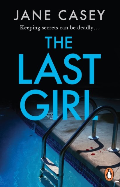 The Last Girl: The gripping detective crime thriller from the bestselling author - Maeve Kerrigan Series - Jane Casey - Bøger - Cornerstone - 9781804942673 - 20. juli 2023