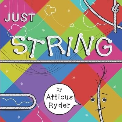 Cover for Atticus Ryder · Just String (Paperback Book) (2023)
