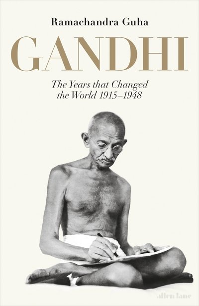 Cover for Ramachandra Guha · Gandhi 1914-1948: The Years That Changed the World (Hardcover Book) (2018)