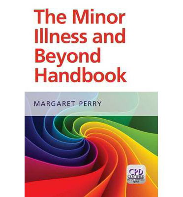 Cover for Margaret Perry · The Minor Illness and Beyond Handbook (Paperback Book) [1 New edition] (2014)