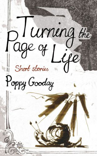 Cover for Poppy Gooday · Turning the Page of Life: Short Stories (Paperback Book) (2009)