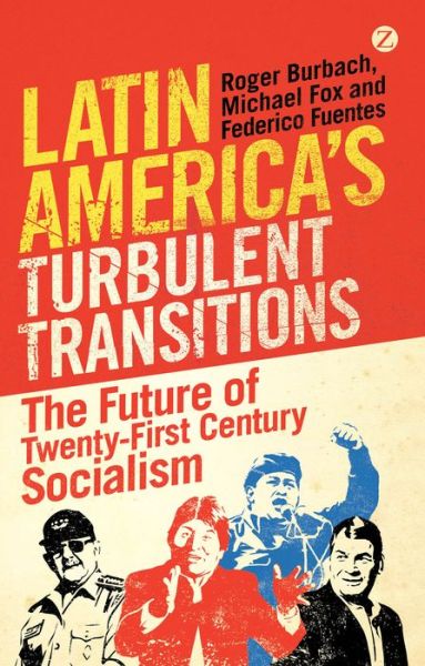 Cover for Roger Burbach · Latin America's Turbulent Transitions: The Future of Twenty-First Century Socialism (Paperback Book) (2013)