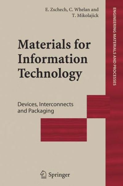 Cover for Ehrenfried Zschech · Materials for Information Technology: Devices, Interconnects and Packaging - Engineering Materials and Processes (Paperback Bog) [Softcover reprint of hardcover 1st ed. 2005 edition] (2010)