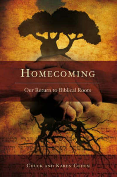 Cover for Chuck Cohen · Homecoming: Our Return to Biblical Roots (Book) (2018)