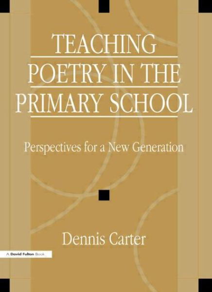 Cover for David Carter · Teaching Poetry in the Primary School: Perspectives for a New Generation (Paperback Book) (1998)