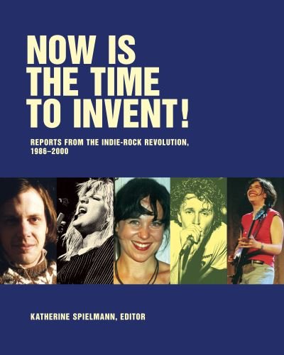 Now Is The Time To Invent - Katherine Spielmann - Books - Puncture Publications - 9781891241673 - October 29, 2020