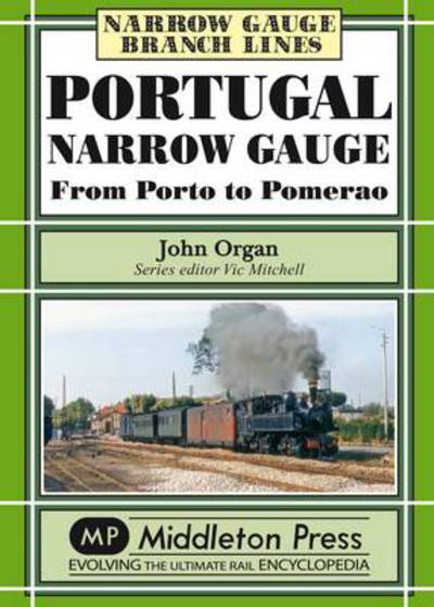 Cover for John Organ · Portugal Narrow Gauge - Narrow Gauge-Branch Lines (Hardcover Book) (2010)