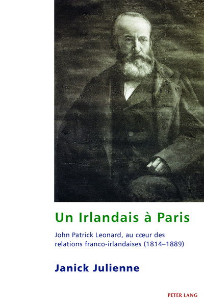 Cover for Janick Julienne · Un Irlandais A Paris: John Patrick Leonard, Au Coeur Des Relations Franco-Irlandaises (1814-1889) - Studies in Franco-Irish Relations (Paperback Book) (2016)