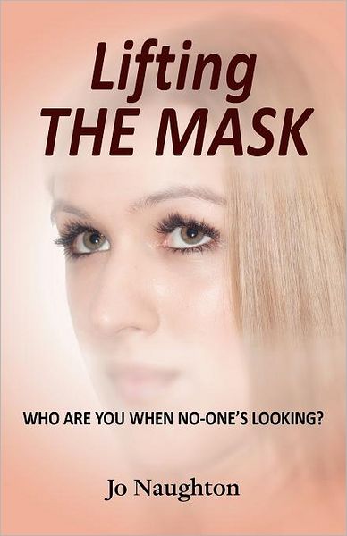 Cover for Jo Naughton · Lifting the Mask (Paperback Book) (2011)