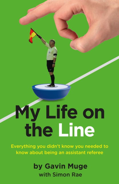 Cover for Gavin Muge · My Life on the Line: Everything you didn't know you needed to know about being an assistant referee (Paperback Book) (2022)