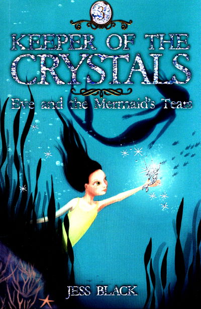 Cover for Jess Black · Keeper of the Crystals: Eve and the Mermaid's Tears - Keeper of the Crystals (Paperback Book) (2017)