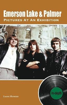 Emerson Lake & Palmer Pictures At An Exhibition: In-depth - Laura Shenton - Books - Wymer Publishing - 9781912782673 - July 9, 2021