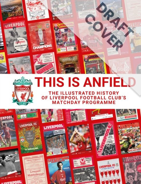 This is Anfield: The Illustrated History of Liverpool Football Club's Matchday Programme - Liverpool FC - Livros - Reach plc - 9781914197673 - 13 de abril de 2023