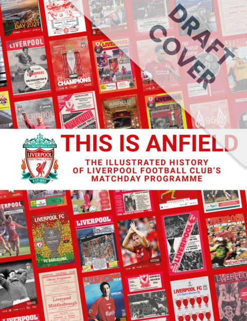 This is Anfield: The Illustrated History of Liverpool Football Club's Matchday Programme - Liverpool FC - Livros - Reach plc - 9781914197673 - 13 de abril de 2023