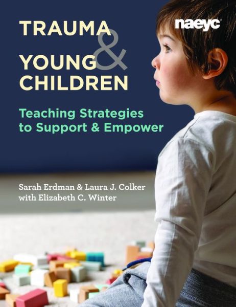 Cover for Laura J. Colker · Trauma and Young Children: Teaching Strategies to Support and Empower (Paperback Book) (2020)