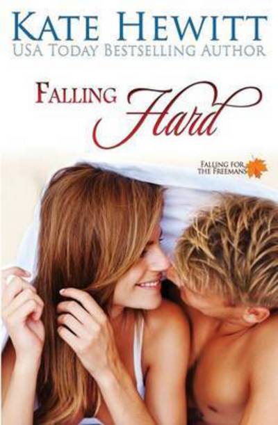 Falling Hard - Kate Hewitt - Książki - Tule Publishing Group, LLC - 9781944925673 - 10 marca 2016