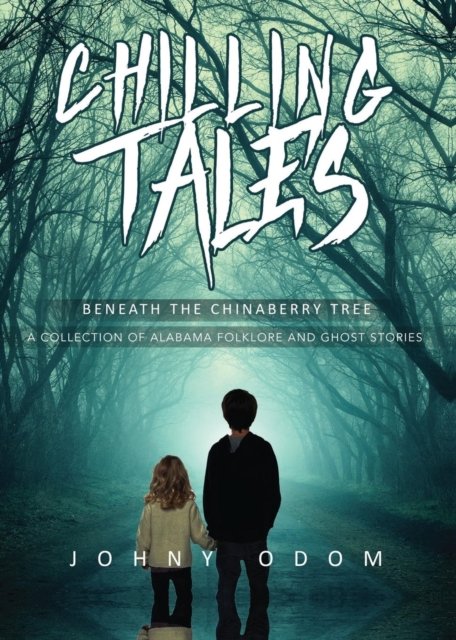 Cover for Johny Odom · Chilling Tales Beneath the Chinaberry Tree (Paperback Book) (2017)