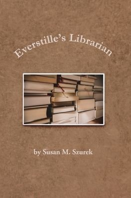 Cover for Susan Szurek · Everstille's Librarian (Paperback Book) (2021)