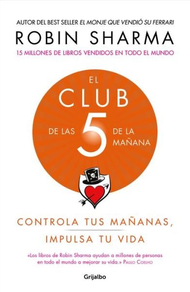 Cover for Robin Sharma · El Club de las 5 de la manana: Controla tus mananas, impulsa tu vida / 5 AM Club , The: Own Your Morning. Elevate Your Life. (Paperback Bog) (2019)